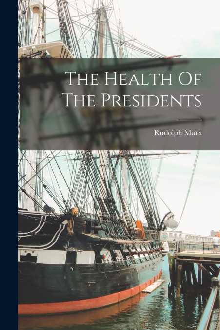 The Health Of The Presidents