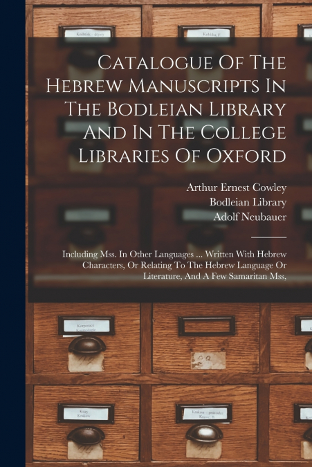 Catalogue Of The Hebrew Manuscripts In The Bodleian Library And In The College Libraries Of Oxford