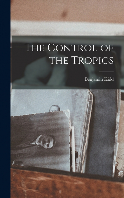 The Control of the Tropics
