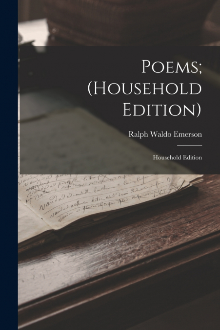 Poems; (Household Edition)