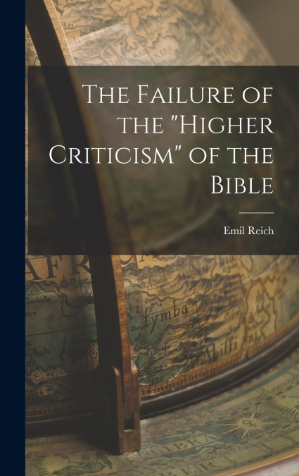 The Failure of the 'Higher Criticism' of the Bible