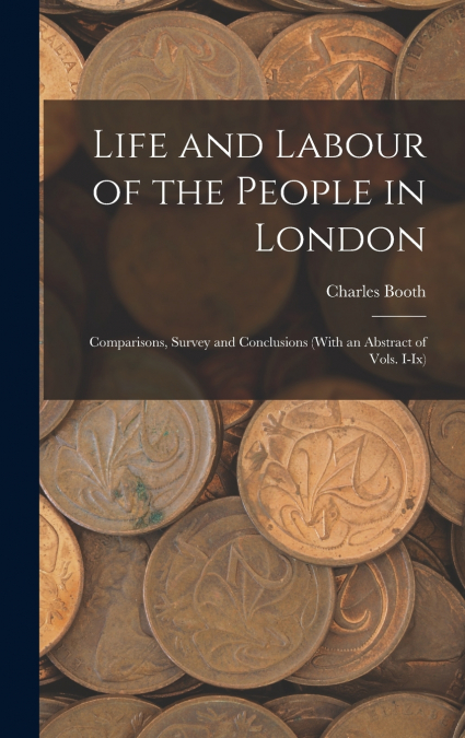 Life and Labour of the People in London