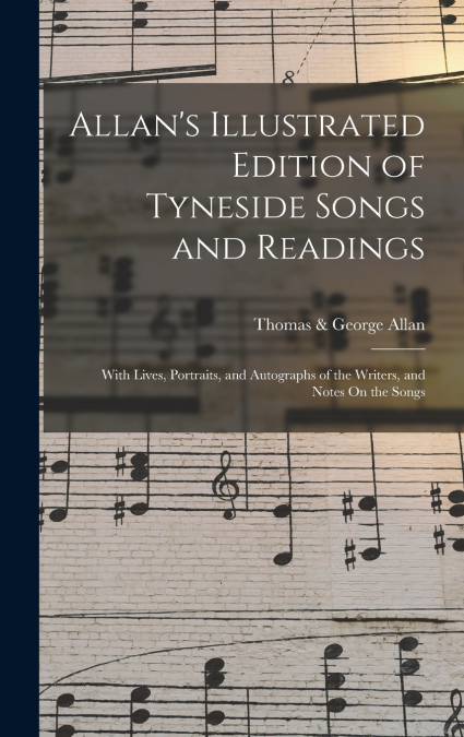 Allan’s Illustrated Edition of Tyneside Songs and Readings