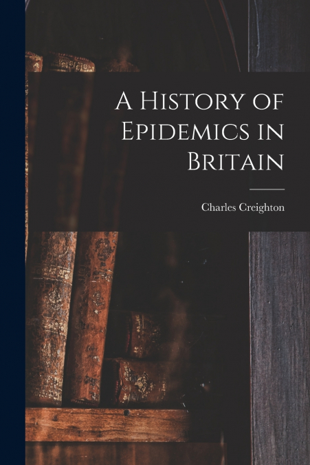 A History of Epidemics in Britain