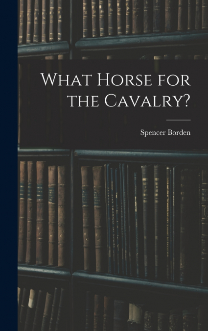 What Horse for the Cavalry?