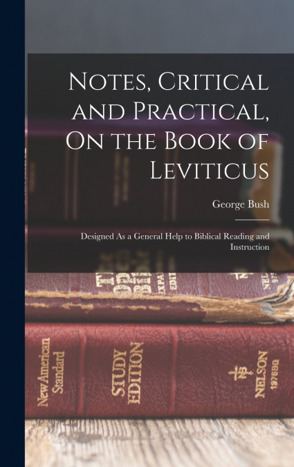 Notes, Critical and Practical, On the Book of Leviticus