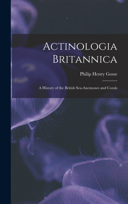Actinologia Britannica