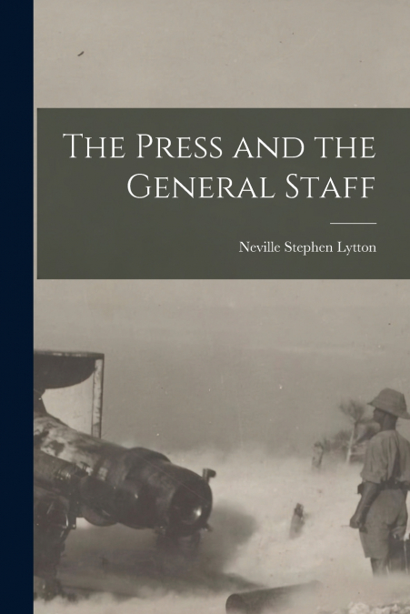 The Press and the General Staff