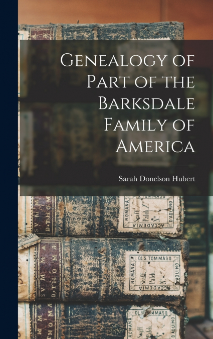 Genealogy of Part of the Barksdale Family of America