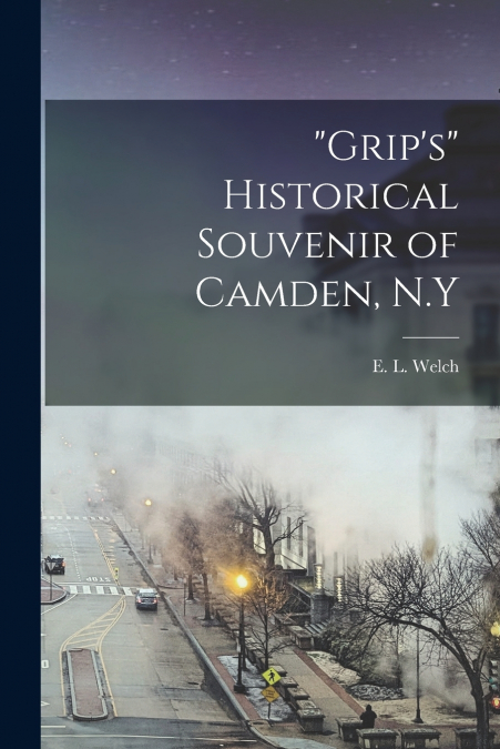 'Grip’s' Historical Souvenir of Camden, N.Y