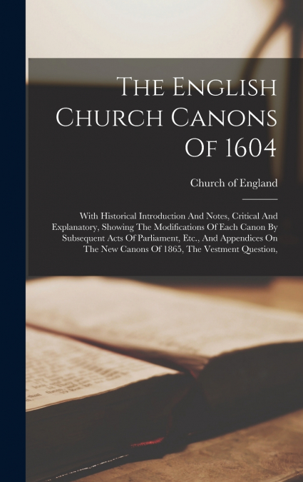 The English Church Canons Of 1604