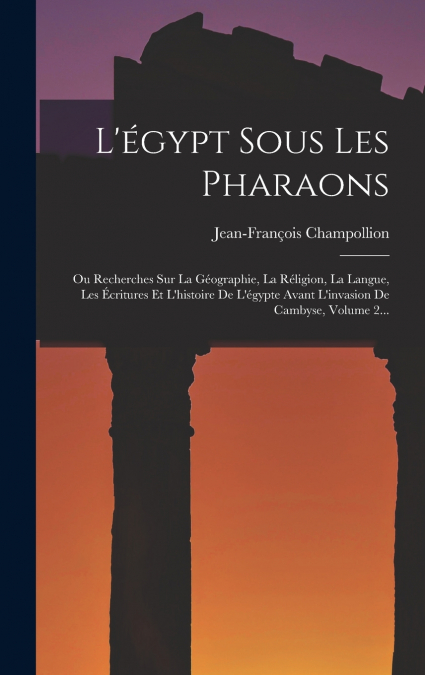 L’égypt Sous Les Pharaons