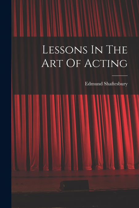 Lessons In The Art Of Acting