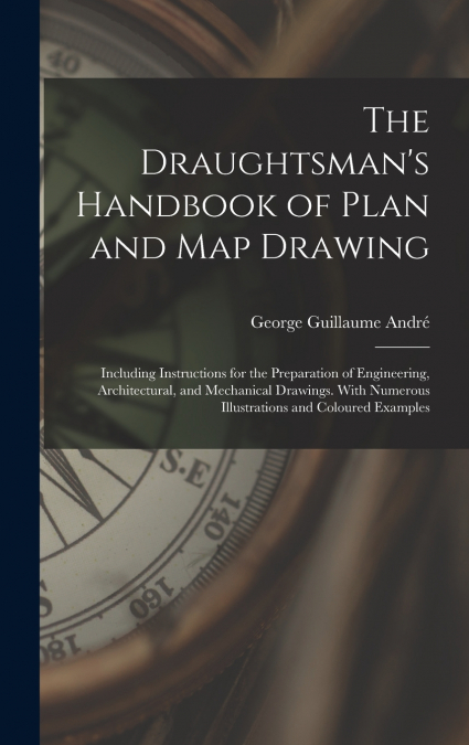 The Draughtsman’s Handbook of Plan and Map Drawing