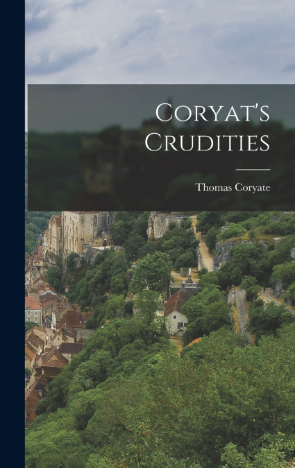 Coryat’s Crudities
