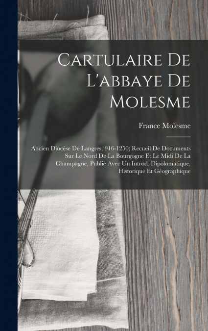 Cartulaire De L’abbaye De Molesme