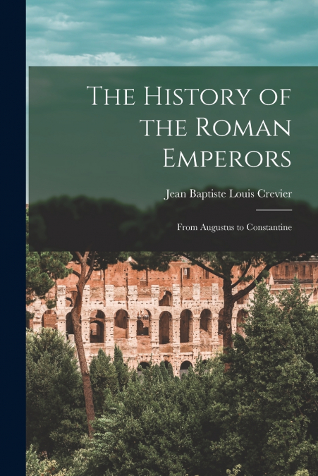 The History of the Roman Emperors