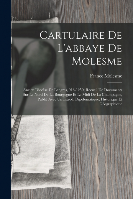 Cartulaire De L’abbaye De Molesme