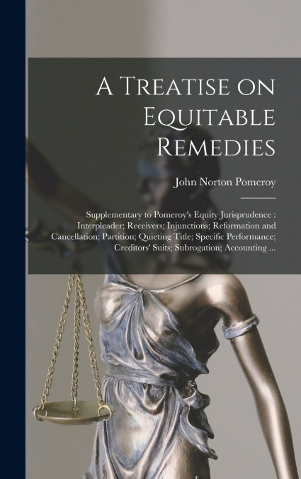 A Treatise on Equitable Remedies