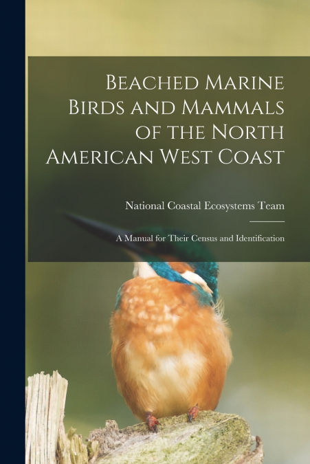 Beached Marine Birds and Mammals of the North American West Coast