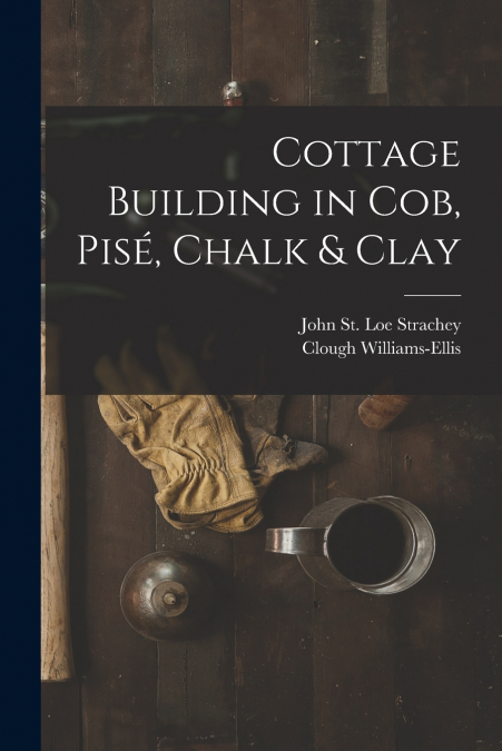 Cottage Building in cob, pisé, Chalk & Clay