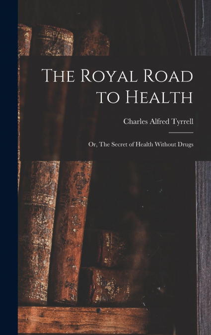 The Royal Road to Health