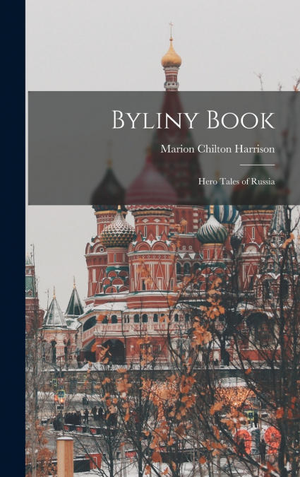Byliny Book; Hero Tales of Russia