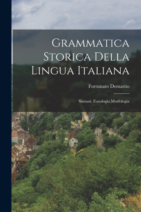 Grammatica Storica Della Lingua Italiana