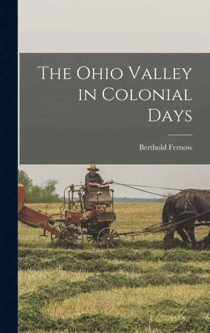 The Ohio Valley in Colonial Days
