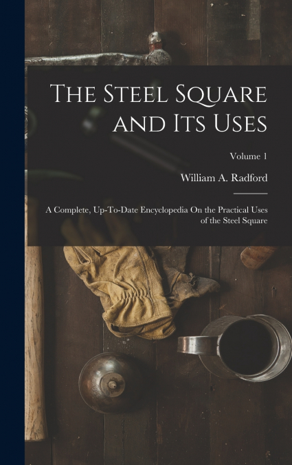 The Steel Square and Its Uses