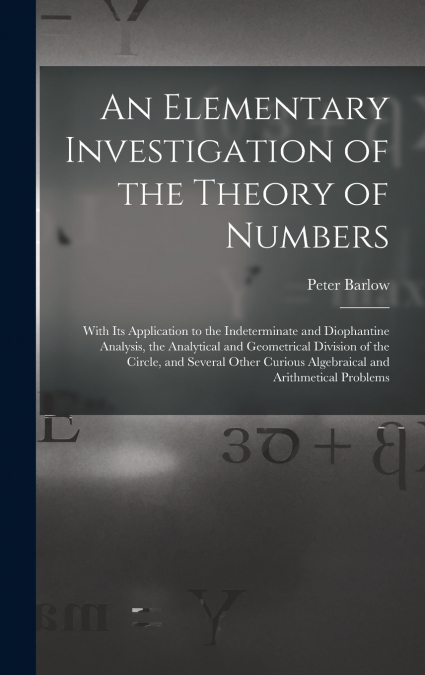 An Elementary Investigation of the Theory of Numbers