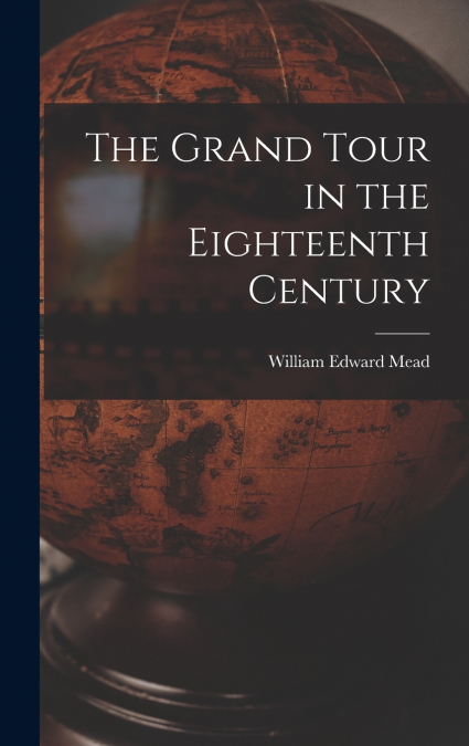The Grand Tour in the Eighteenth Century