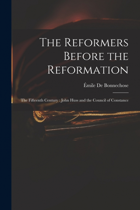 The Reformers Before the Reformation