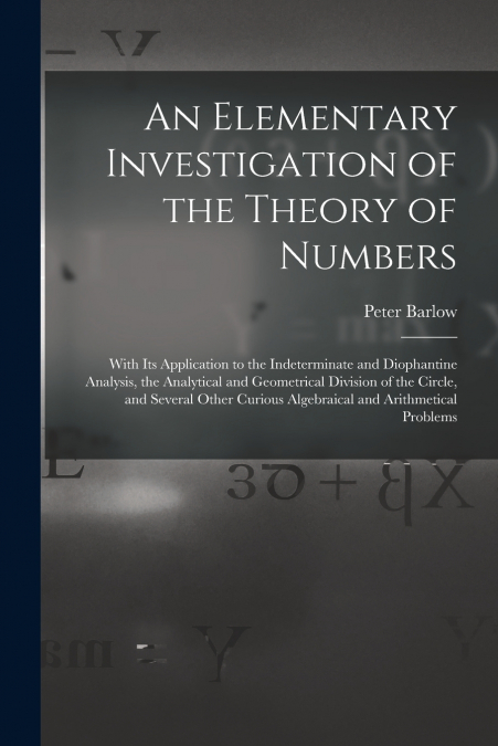 An Elementary Investigation of the Theory of Numbers