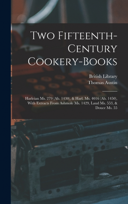 Two Fifteenth-Century Cookery-Books