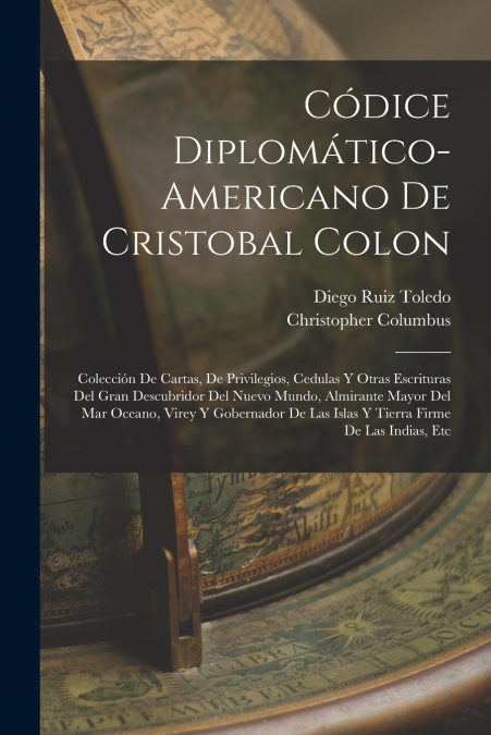 Códice Diplomático-Americano De Cristobal Colon