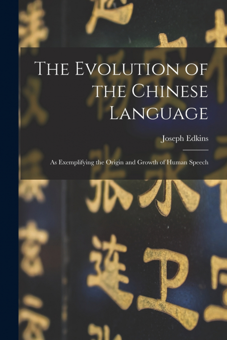 The Evolution of the Chinese Language