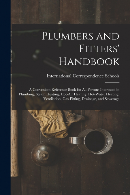 Plumbers and Fitters’ Handbook