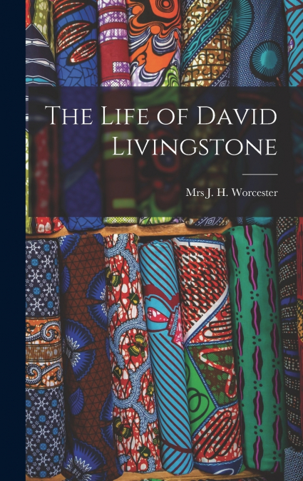 The Life of David Livingstone