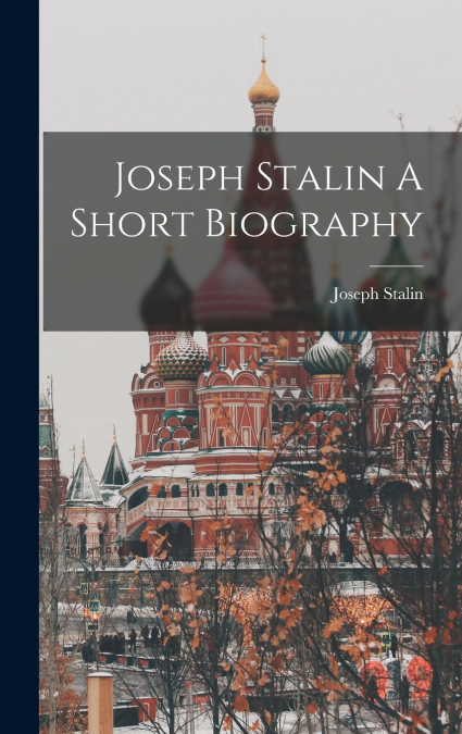 Joseph Stalin A Short Biography