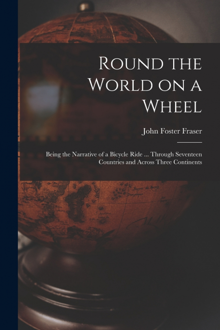 Round the World on a Wheel