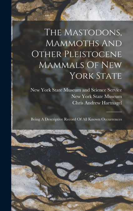 The Mastodons, Mammoths And Other Pleistocene Mammals Of New York State