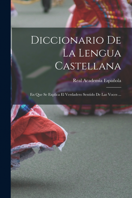 Diccionario De La Lengua Castellana