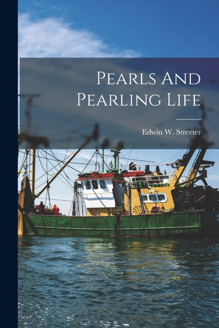 Pearls And Pearling Life