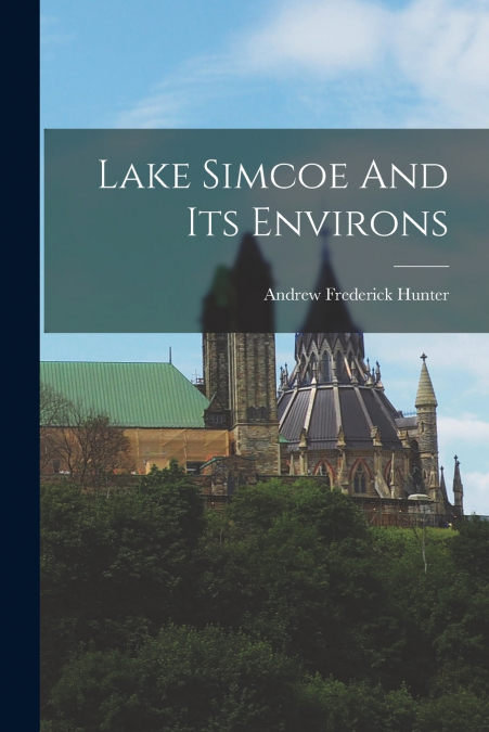 Lake Simcoe And Its Environs