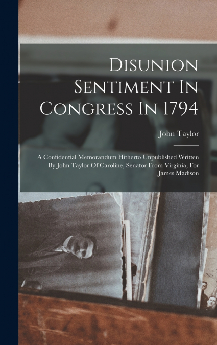 Disunion Sentiment In Congress In 1794