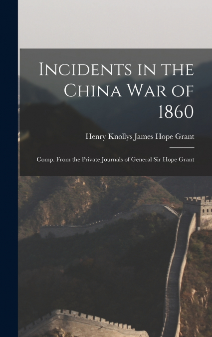Incidents in the China War of 1860