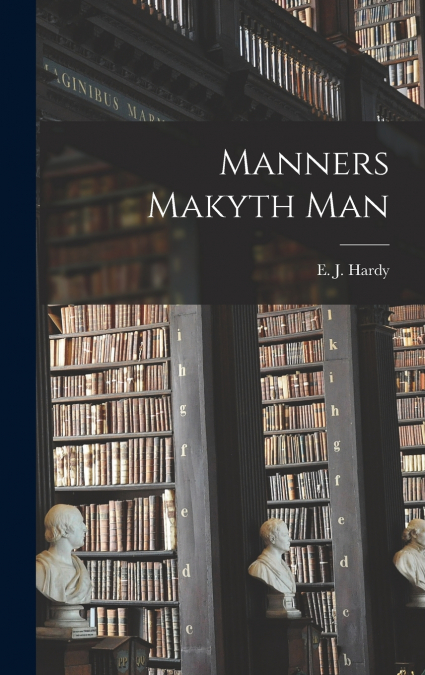 Manners Makyth Man