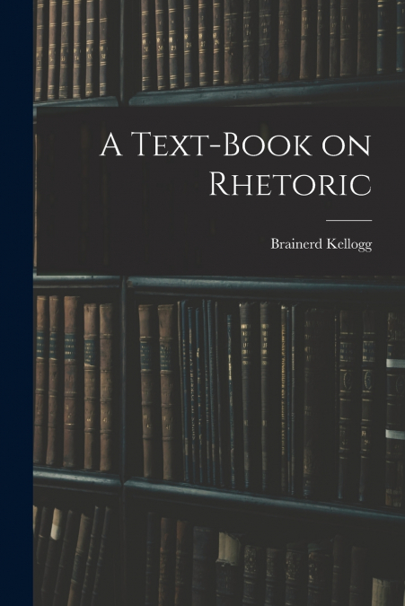 A Text-Book on Rhetoric