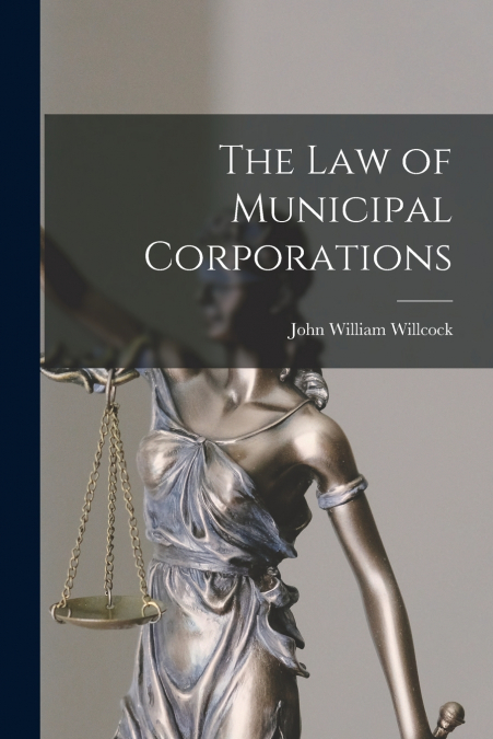 The Law of Municipal Corporations